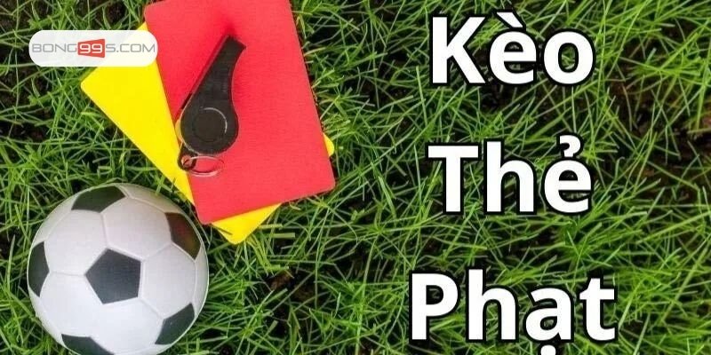 Tìm hiểu kèo thẻ phạt là gì trong bóng đá